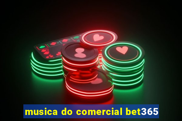 musica do comercial bet365